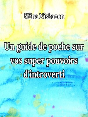 cover image of Un guide de poche sur vos super pouvoirs d'introverti